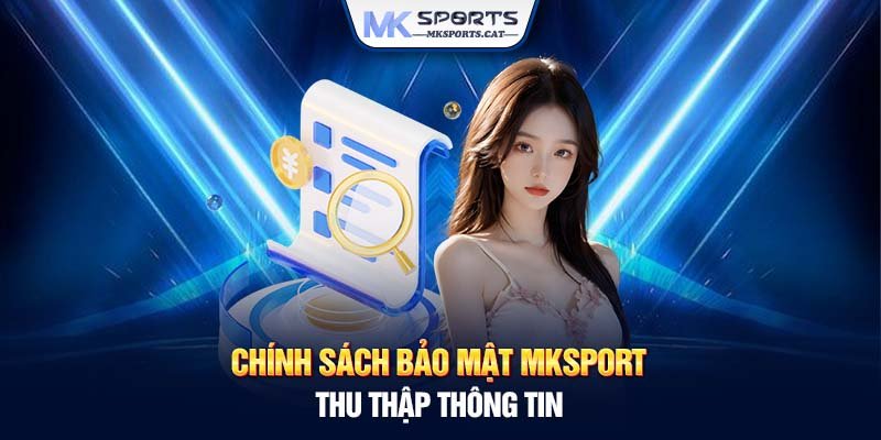 Chính sách bảo mật MKSports thu thập thông tin