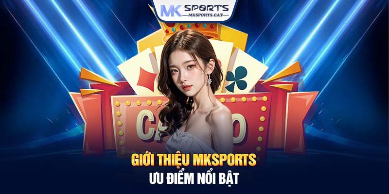 Giới thiệu MKSports ưu điểm nổi bật