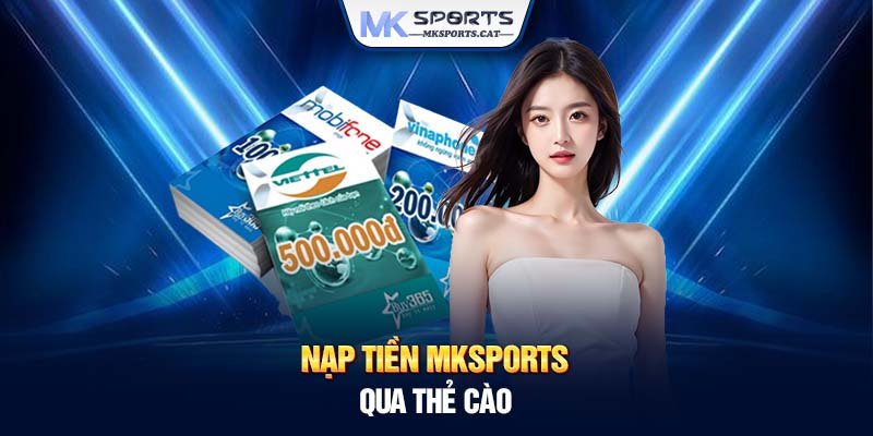 Nạp tiền MKSports qua thẻ cào