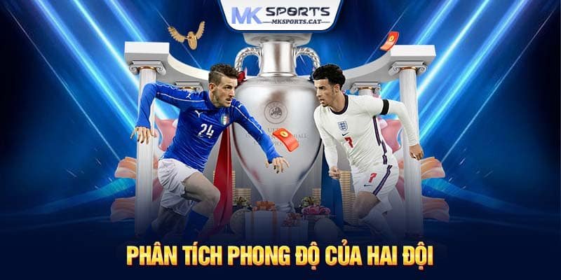 Phân tích phong độ của hai đội