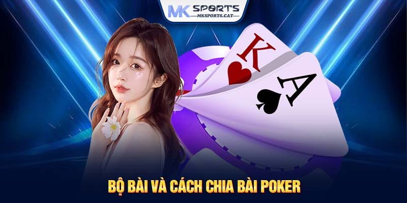 Bộ bài và cách chia bài Poker