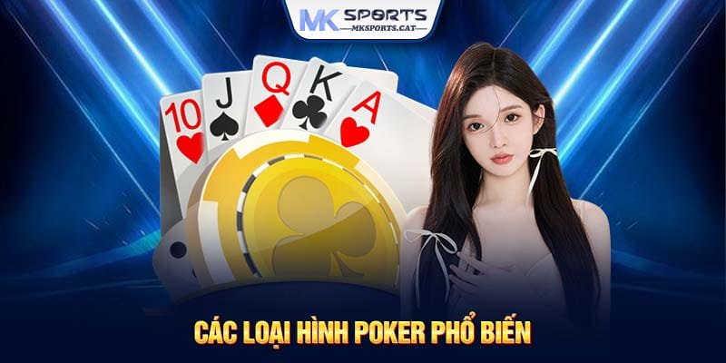 Các loại hình Poker phổ biến