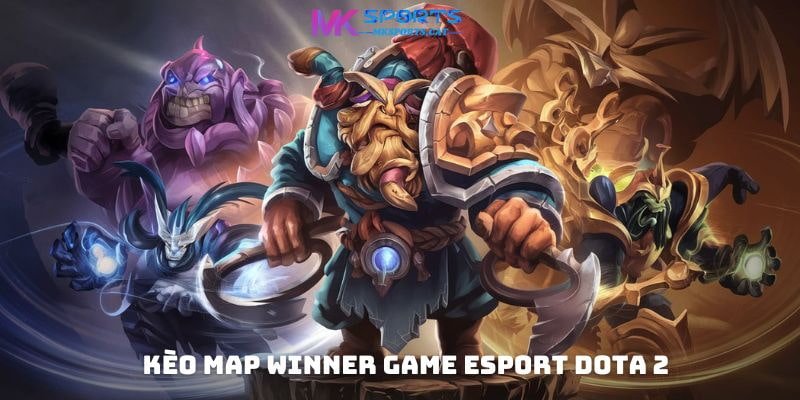 Kèo Map Winner game eSport DOTA 2