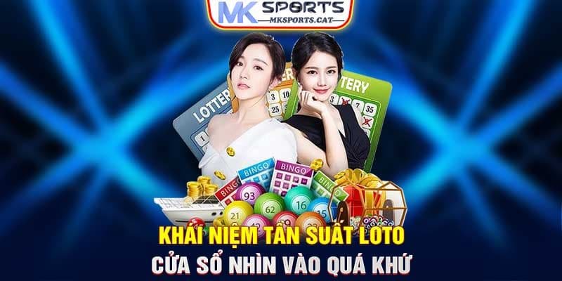 Khái niệm tần suất loto - Cửa sổ nhìn vào quá khứ