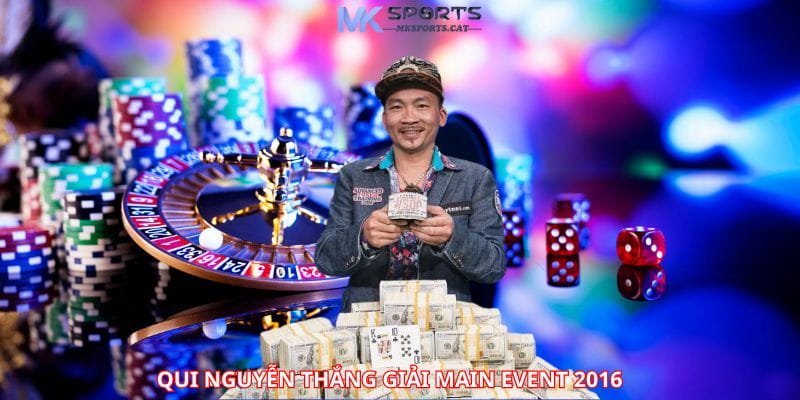 Qui Nguyễn thắng giải Main Event 2016