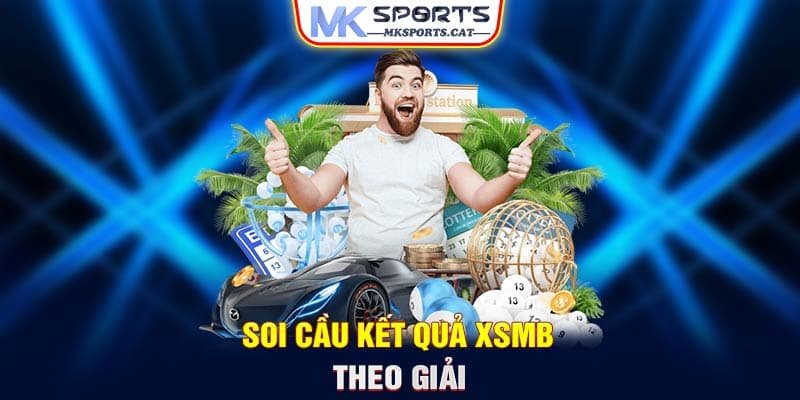 Soi cầu kết quả XSMB theo giải