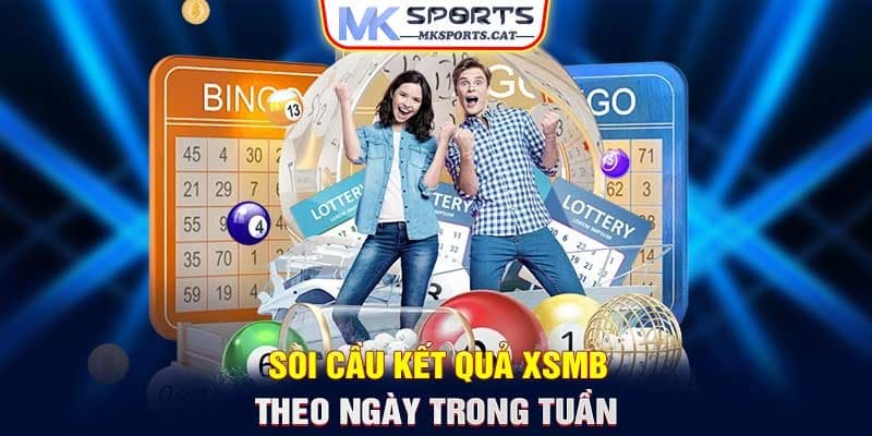 Soi cầu kết quả XSMB theo ngày trong tuần