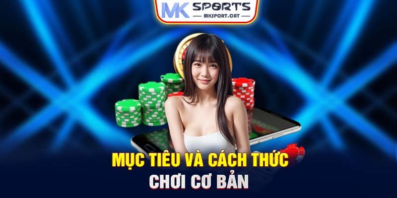 Mục tiêu và cách thức chơi cơ bản