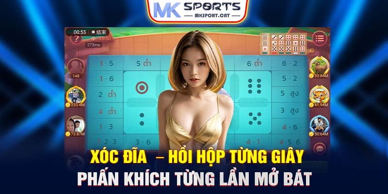 Xóc đĩa  – Hồi hộp từng giây phấn khích từng lần mở bát